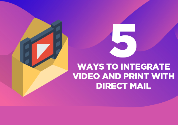 5 ways to integrate video and print with direct mail